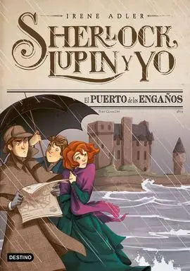 Sherlock, Lupin y yo. 11: el Puerto de los Engaños
