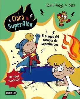 Clara & Superálex. 4: el Ataque del Cazador de Superhéroes