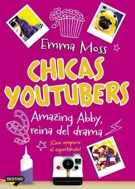 Chicas Youtubers. 2: Amazing Abby, Reina del Drama