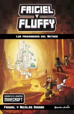 Minecraft. Frigiel y Fluffy 2. Los Prisioneros del Nether
