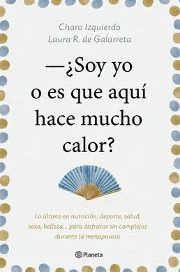 ¿Soy yo o Es que Aquí Hace Mucho Calor?