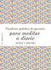 CUADERNO PRÁCTICO DE EJERCICIOS PARA MEDITAR A DIARIO