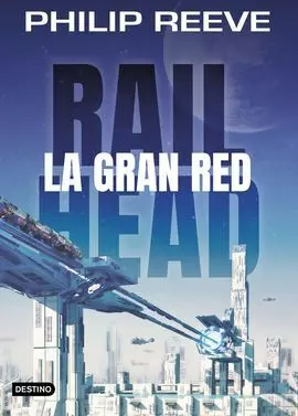 Railhead 1. La Gran Red