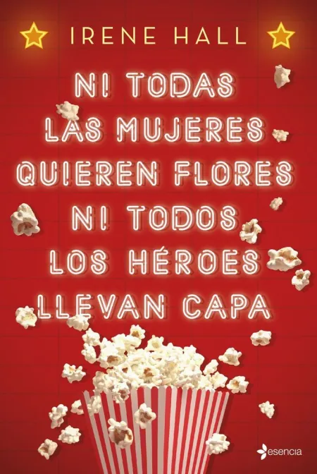Ni Todas las Mujeres Quieren Flores Ni Todos los Héroes Llevan Capa