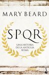 SPQR : UNA HISTORIA DE LA ANTIGUA ROMA