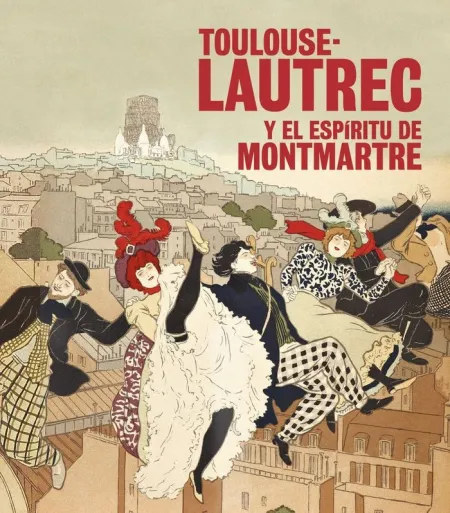 Toulouse-Lautrec y el Espiritu de Montmartre