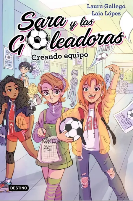 Sara y las Goleadoras Nº 1. Creando Equipo