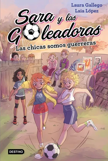 Sara y las Goleadoras Nº 2. Las Chicas Somos Guerreras
