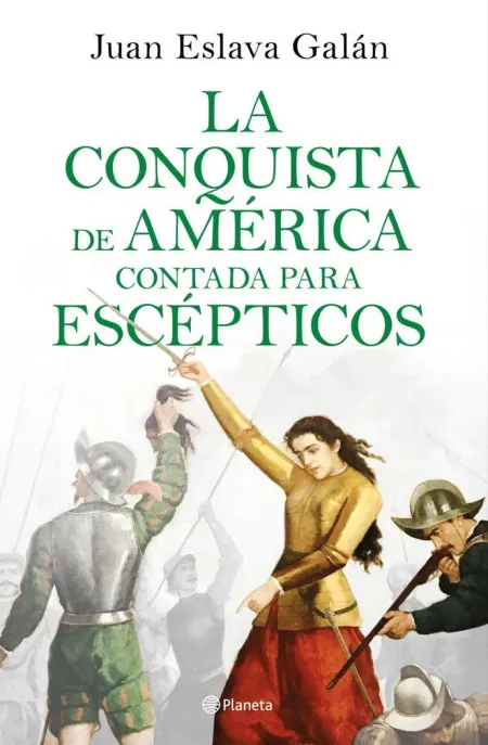 La Conquista de America Contada a los Escepticos