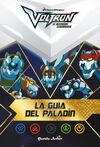 VOLTRON. LA GUIA DEL PALADIN