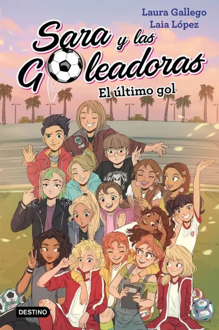 Sara y las Goleadoras Nº 6. El Ultimo Gol