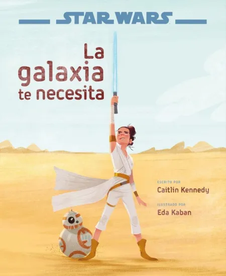Star Wars, la Galaxia te Necesita