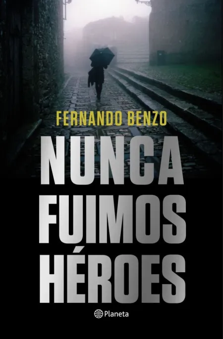 Nunca Fuimos Héroes