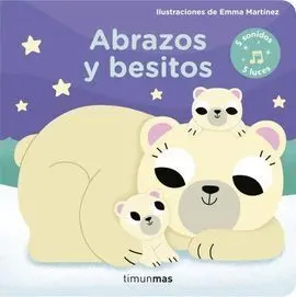 Abrazos y Besitos. Libro con Luces y Sonidos