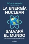 LA ENERGÍA NUCLEAR SALVARÁ EL MUNDO