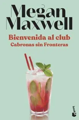 Bienvenida Al Club. Cabronas sin Fronteras