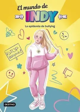 El Mundo de Indy 1. La Epidemia de Bullying