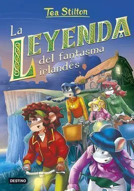Tea Stilton. 41: la Leyenda del Fantasma Irlandés
