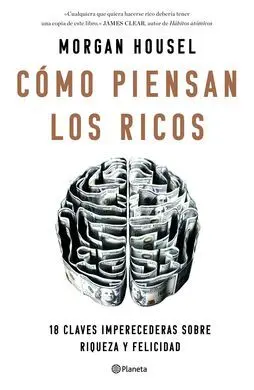 La Psicologia del Dinero. Como Piensan los Ricos