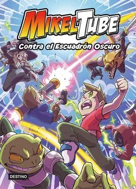 Mikeltube 6. Contra el Escuadron Oscuro