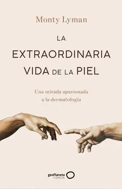 La Extraordinaria Vida de la Piel
