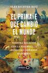 EL PRIMATE QUE CAMBIÓ EL MUNDO