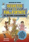 SECRETOS DE UN FAN DE FORTNITE 2: EL ULTIMO ESCUAD