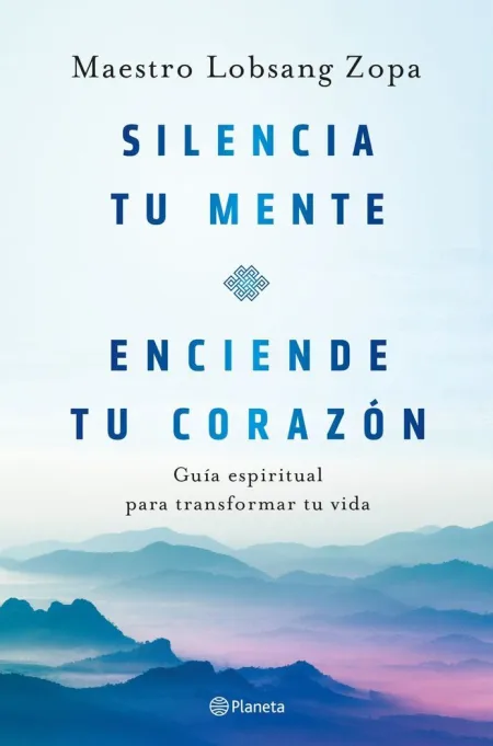 Silencia tu Mente, Enciende tu Corazón