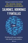 SALMONES, HORMONAS Y PANTALLAS