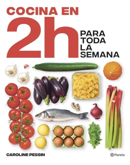 Cocina en 2 Horas para Toda la Semana