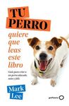 TU PERRO QUIERE QUE LEAS ESTE LIBRO