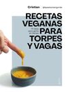 RECETAS VEGANAS PARA TORPES Y VAGAS