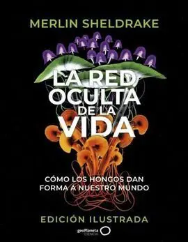 La Red Oculta de la Vida (Edicion Ilustrada)