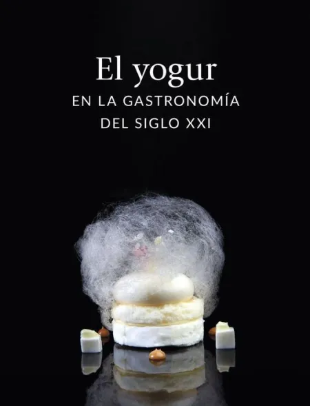 El Yogur en la Gastronomía del Siglo Xxi