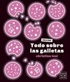 TODO SOBRE LAS GALLETAS