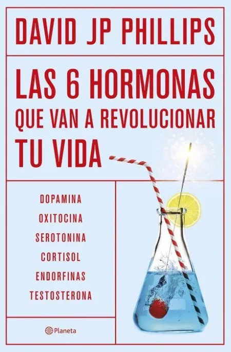 Las Seis Hormonas que Revolucionaran tu Vida
