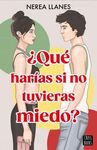 QUE HARIAS 2. ¿QUE HARIAS SI NO TUVIERAS MIEDO?
