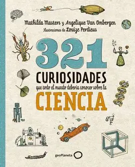 321 Curiosidades que Todo el Mundo Deberia Conocer Sobre la Ciencia