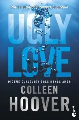 Ugly Love. Pideme Cualquier Cosa Menos Amor