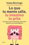 LO QUE TU MENTE CALLA, TU INTESTINO LO GRITA