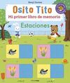 OSITO TITO. MI PRIMER LIBRO DE MEMORIA. ESTACIONES