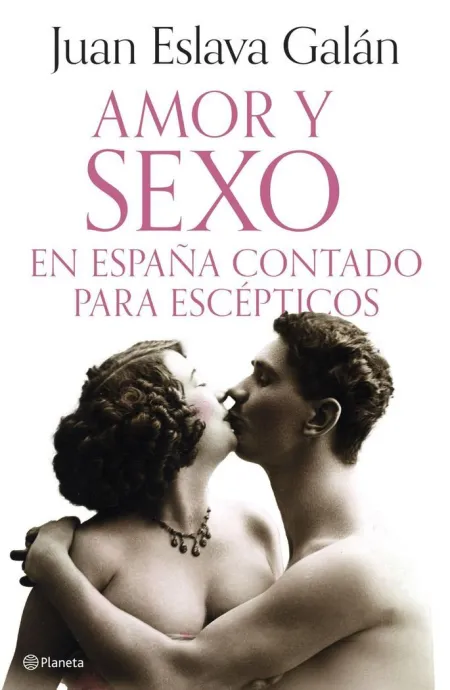 Amor y Sexo en España Contado para Escépticos