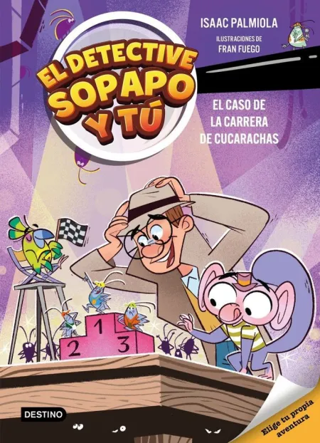 El Detective Sopapo y tú 4. El Caso de la Carrera de Cucarachas
