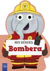 MIS HÉROES. BOMBERA