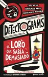 DETECTOGRAMS: EL LORO QUE SABÍA DEMASIADO