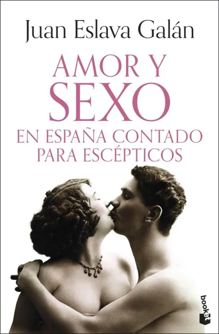 Amor y Sexo en España Contado para Escepticos