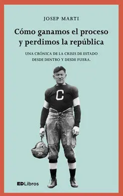 Cómo Ganamos el Proceso y Perdimos la República