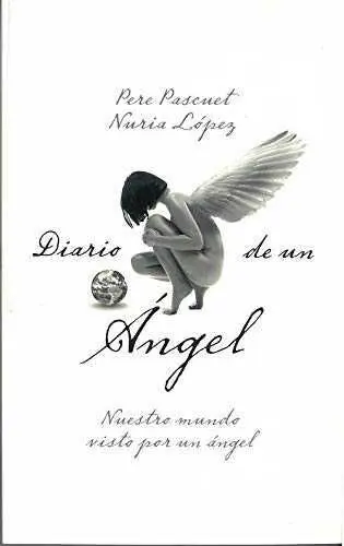 Diario de un Angel /Nuestro Mundo Visto por un Ang