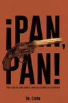 PAN PAN!/TODO LO QUE NO SABES SOBRE EL ARMA QUE ES