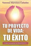 TU PROYECTO DE VIDA TU EXITO